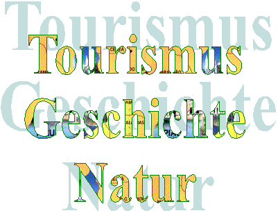Tourismus
Geschichte
Natur